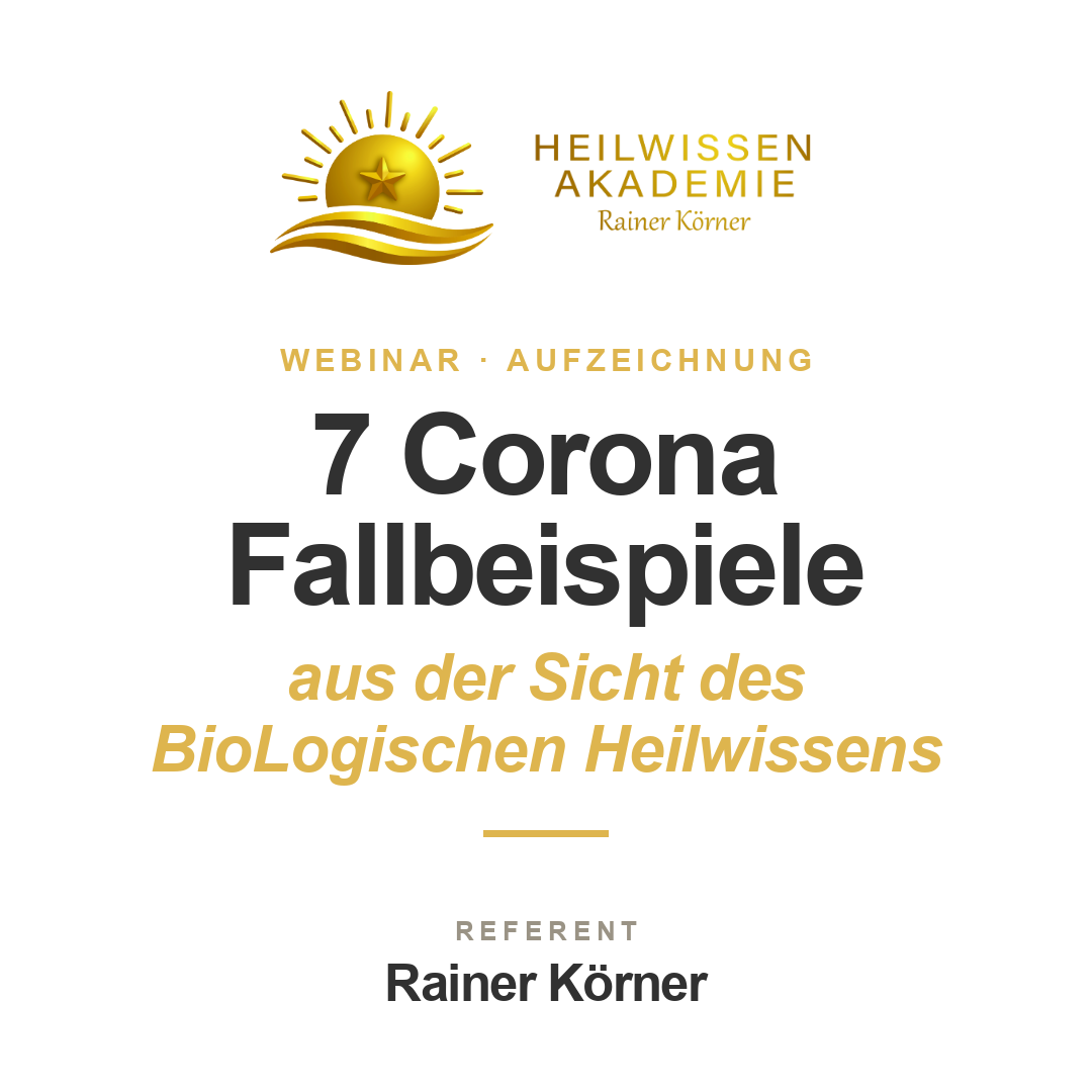 7 Corona Fallbeispiele aus der Sicht des BioLogischen Heilwissens
